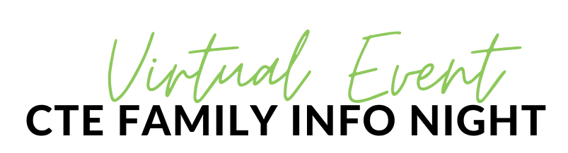 virtual event- CTE Family Info Night